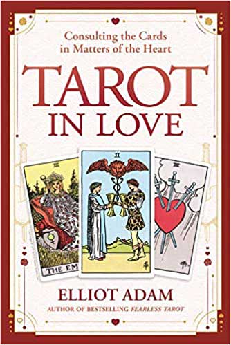 Tarot in Love by Elliot Adam